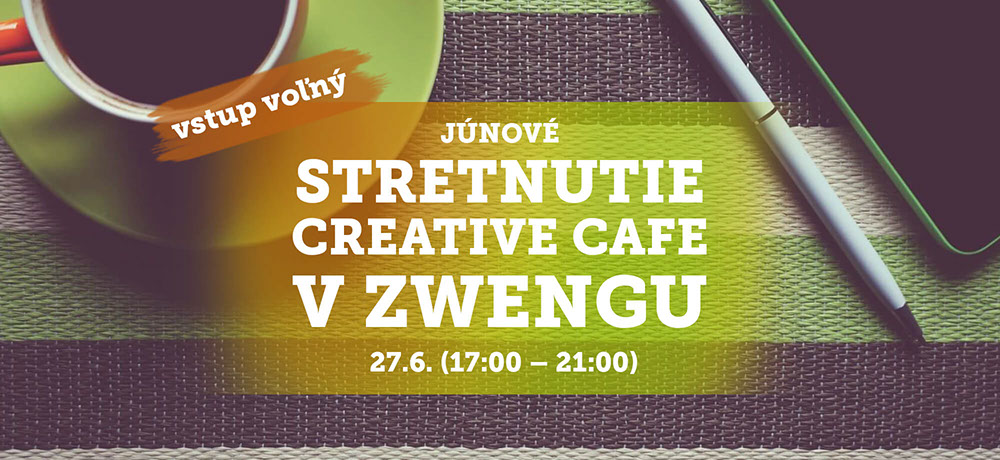 Stretnutia Creative Cafe v Zwengu